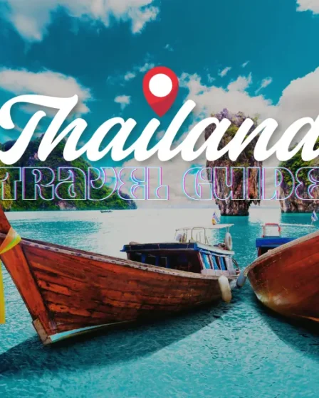 Why Visit Thailand: A Complete Travel Guide