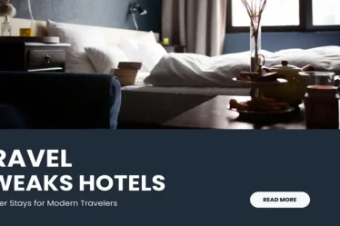 Smart Hotel Travel Tweaks: Make Every Stay Better