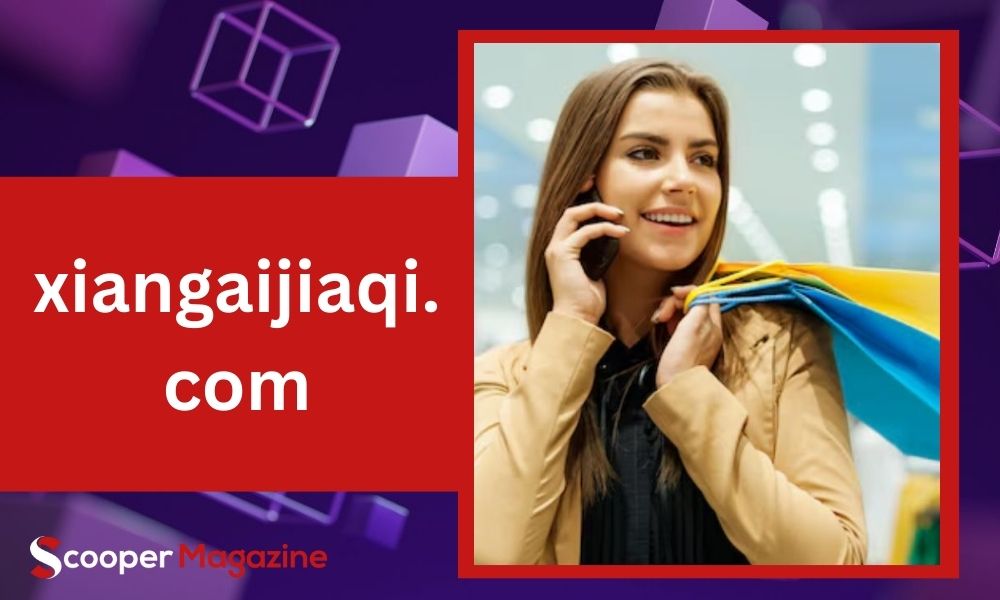 Understanding Xiangaijiaqi.com